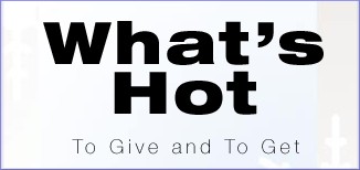 What's Hot: To Give and To Get