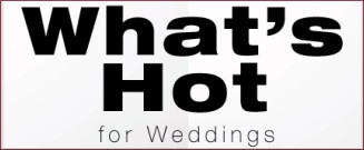 What's Hot: For Weddings