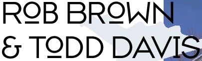 Rob Brown & Todd Davis