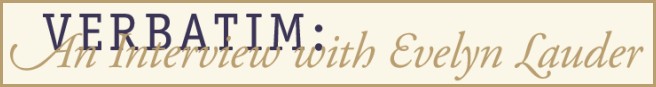 Verbatim: An Interview with Evelyn Lauder